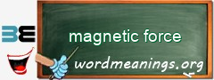 WordMeaning blackboard for magnetic force